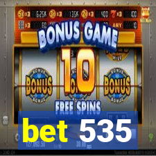 bet 535